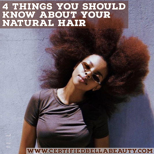 4 Things You Should Know About Your Natural Hair