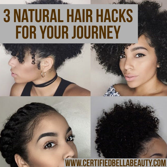 Nartural Hair Hacks! 3 things to make your natural hair journey not so bad